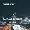 Cliffrulex - Past and Present